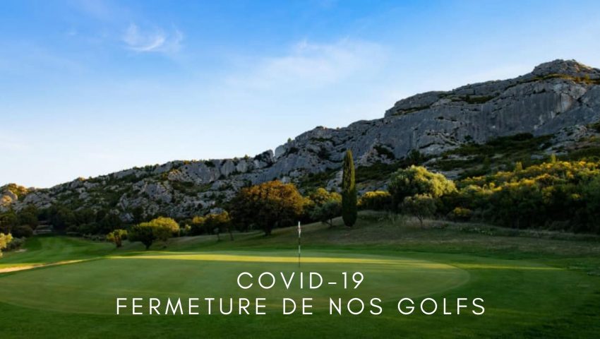 Covid-19 – Fermeture de nos golfs en France - Open Golf Club