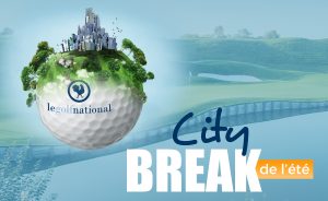 City Break of the summer by Le Golf National - Open Golf Club