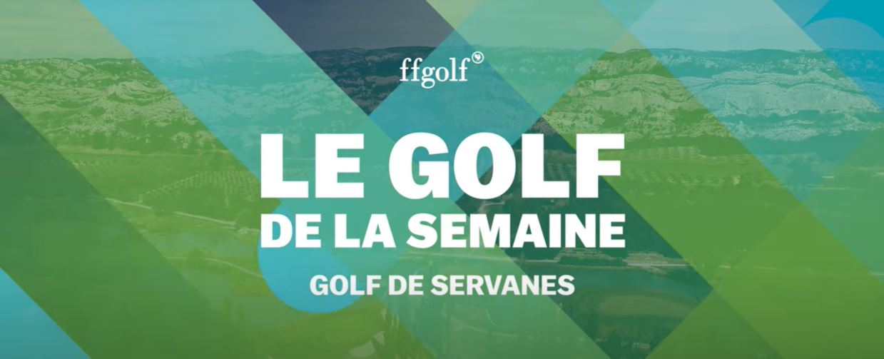 Golf de la semaine, le Golf de Servanes en Provence, Fédération Française de Golf, Resonance Golf Collection