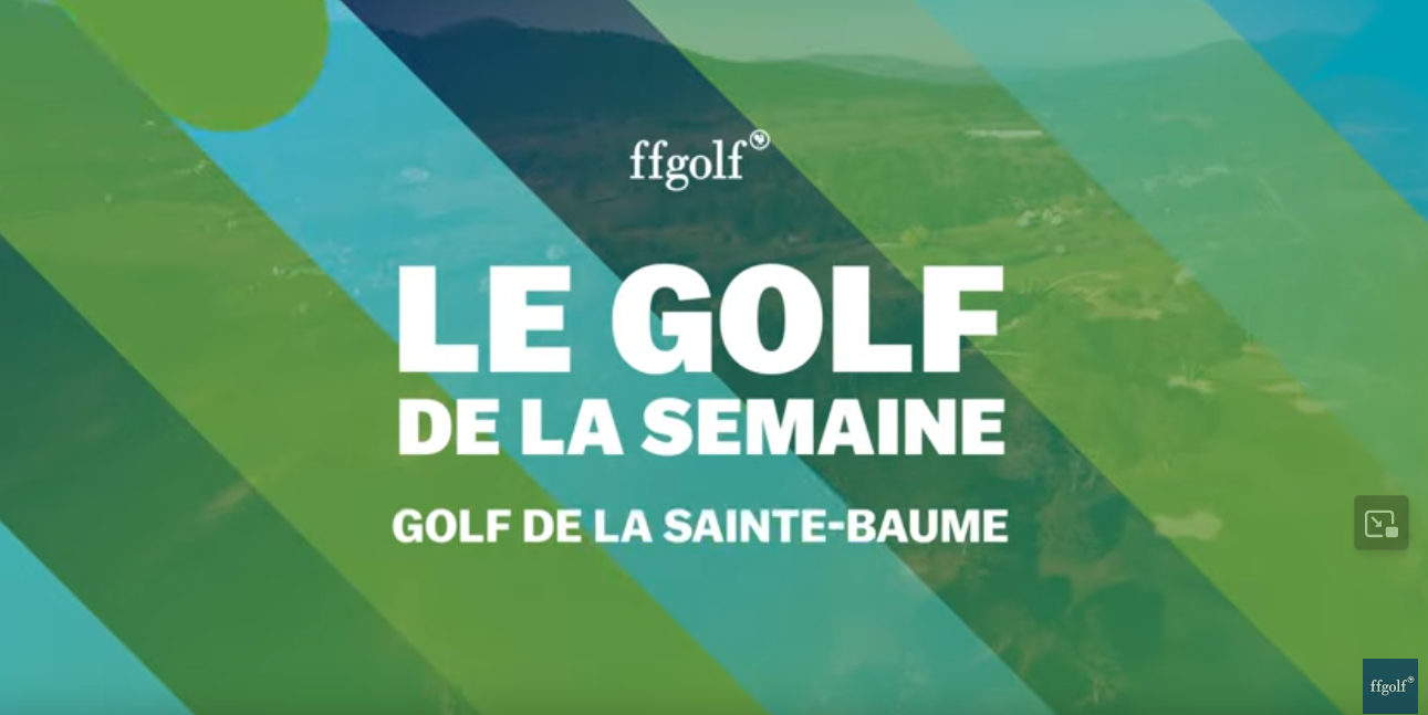 Vidéo Golf Sainte Baume, Fédération Française de Golf, Golf de la semaine, Resonance Golf Collection